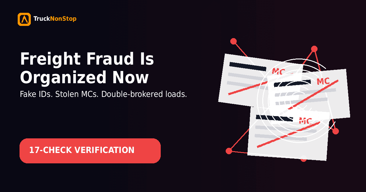 Freight Fraud Has Become a Business Model: 17 Checks Before You Book, Haul, or Release a Load